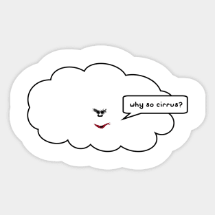 why so cirrus? Sticker